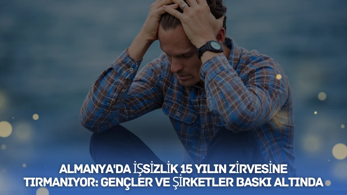Almanya'da İşsizlik 15 Yılın Zirvesine Tırmanıyor: Gençler ve Şirketler Baskı Altında