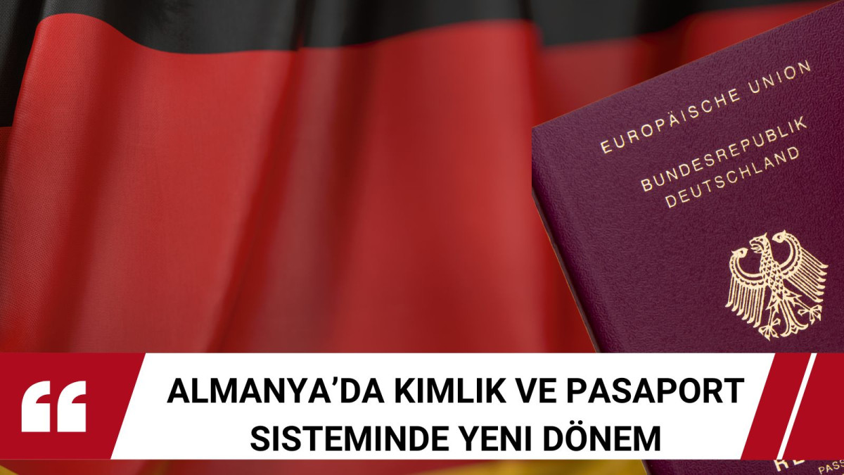 Almanya’da Kimlik ve Pasaport Sisteminde Yeni Dönem