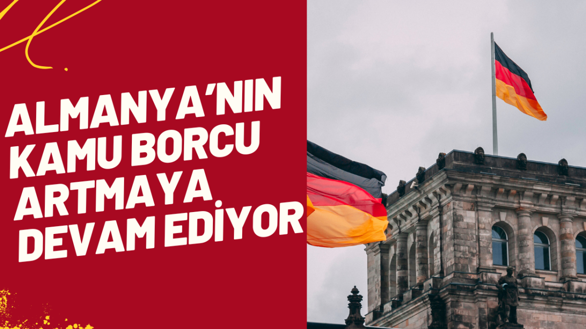 Almanya’nın Kamu Borcu Artmaya Devam Ediyor