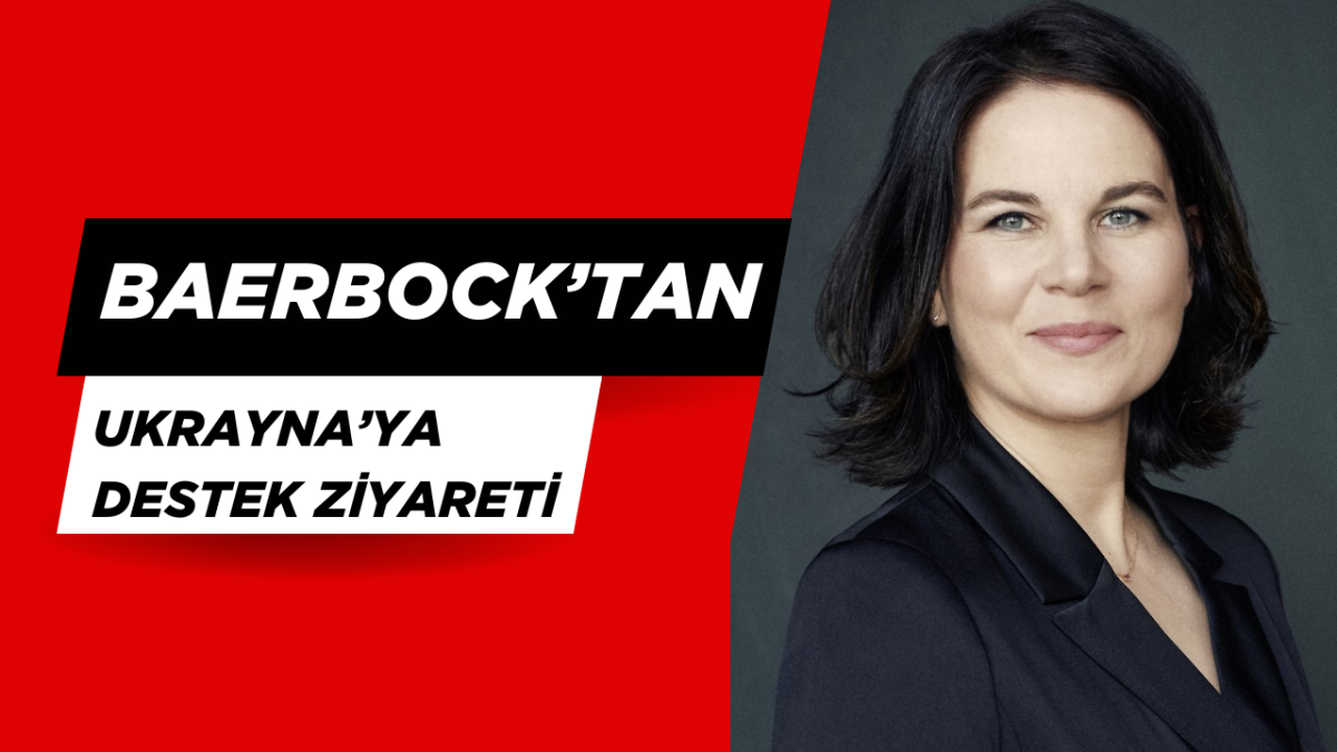 Baerbock’tan Ukrayna’ya Destek Ziyareti