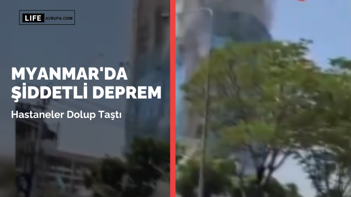 Myanmar'da Şiddetli Deprem: Hastaneler Dolup Taştı