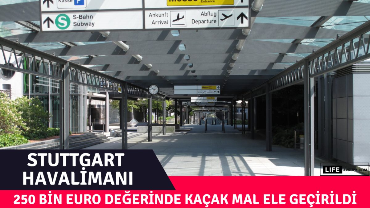 Stuttgart Havalimanı’nda 250 Bin Euro Değerinde Kaçak Mal Ele Geçirildi