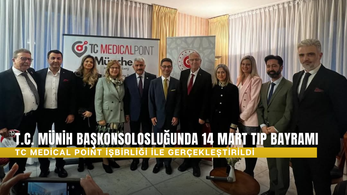 T.C. Münih Başkonsolosluğunda 14 Mart Tıp Bayramı TC Medical Point İşbirliği ile Gerçekleştirildi 